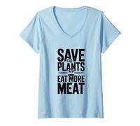 Womens Save The Plants Eat More Meat Humorous Foodie Saying V-Neck T-Shirt