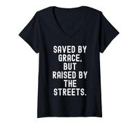 Women's Saved by Grace but Raised by the Streets Bold V-Neck T-Shirt
