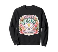 Womens Saved By Jesus And An Amazing Heart Surgeon Girl Sweatshirt
