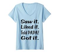 Women's Saw it Liked it Told PAPA Got it Funny Kids T Shirt V-Neck T-Shirt
