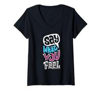Womens Say, What You, Feel Bold Statement Graphic Print V-Neck T-Shirt