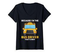 Women's School Bus Driver Because I'm The Driver Funny Quote Art V-Neck T-Shirt