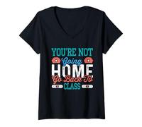 Womens School Nurse On Duty You're Not Going Home V-Neck T-Shirt