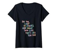 Womens See The Light in Others Colorful Kindness Message V-Neck T-Shirt