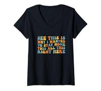 Womens See This Is Why I Wanted To Stay Home Funny Introvert Joke V-Neck T-Shirt