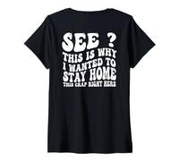 Womens See This is Why I Wanted to Stay Home sarcastic mom V-Neck T-Shirt
