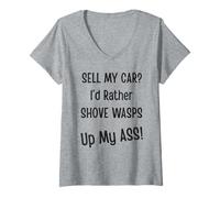 Womens Sell My Car? I'd Rather Shove Wasps Up My Ass! Car Guy Lover V-Neck T-Shirt