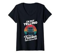 Womens Semi Truck I'm Not Yelling I'm A Trucker That's How We Talk V-Neck T-Shirt