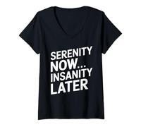 Women's Serenity Now Insanity Later T Shirt Unique Graphic Tees V-Neck T-Shirt