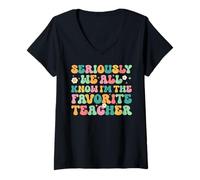 Womens Seriously We All Know I'm The Favorite Teacher Funny Teacher V-Neck T-Shirt