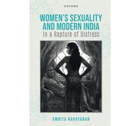Women's Sexuality and Modern India: In A Rapture of Distress