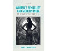 Women's Sexuality and Modern India: In A Rapture of Distress – Oxford University Press