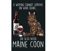 Womens She Needs A Maine Coon And Wine Funny Feline Cat Lover Gift: notebook, notebook journal beautiful , simple, impressive,size 6x9 inches, 114 paperback pages