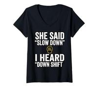 Women's She Said Slow Down I Heard Down Shift Quote V-Neck T-Shirt