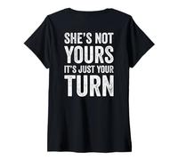 Women's Shes Not Yours It is Just Your Turn V-Neck T-Shirt