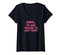 Women's Shhh I'm Only Talking to God Today V-Neck T-Shirt