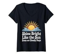Womens Shine Bright Like The Sun Even On Cloudy Days - V-Neck T-Shirt