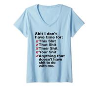 Womens shit I don't have time for V-Neck T-Shirt