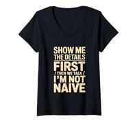 Women's Show Me The Details First Then We Talk I'm Not Naive V-Neck T-Shirt