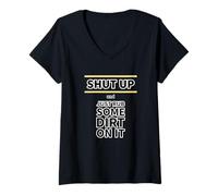Womens Shut Up and Rub Some Dirt On It V-Neck T-Shirt