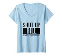 Women's Shut Up Bill V-Neck T-Shirt