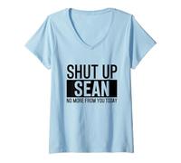 Women's Shut Up Sean V-Neck T-Shirt