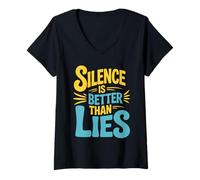 Women's Silence is Better Than Lies Truth Drama Quotes - V-Neck T-Shirt