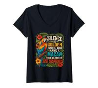 Women's Silence is Golden Until You Have a Macaw Parrot Macaw V-Neck T-Shirt
