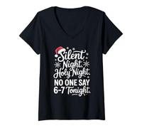 Womens Silent Night Holy Night No One Say 67 Tonight 67 Christmas V-Neck T-Shirt