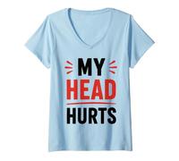 Women's Simple Funny Gym Workout Quote My Head Hurts V-Neck T-Shirt