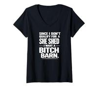 Women's Since I Don’t Qualify for A She Shed I Want A Bitch Barn V-Neck T-Shirt