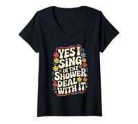 Women's Singing Yes I Sing in The Shower Deal with It V-Neck T-Shirt