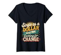Womens Single As A Dollar And Not Looking For Change ----- V-Neck T-Shirt