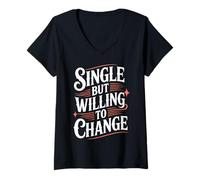 Womens Single But Willing to Change Dating Relationship Love - V-Neck T-Shirt