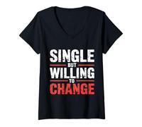 Womens Single But Willing to Change Dating Relationship Love |- V-Neck T-Shirt