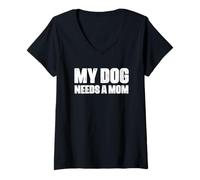Women's Single Father Dog Dad Funny My Dog Needs A Mom V-Neck T-Shirt