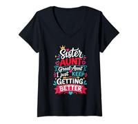 Women's Sister Aunt Great Aunt I Just Keep Getting Better V-Neck T-Shirt