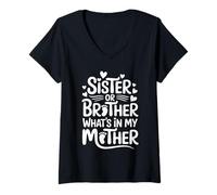 Womens Sister Or Brother What's in My Mother V-Neck T-Shirt