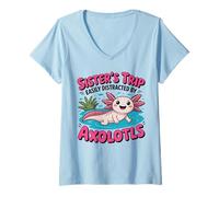 Women's Sisters Trip Easily Distracted by Axolotls Cute Kawaii V-Neck T-Shirt