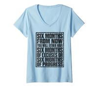 Women's Six Months from Now Either Have Excuses Or Progress Motivate V-Neck T-Shirt