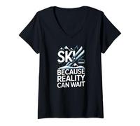 Women's Ski Because Reality Can Wait Skiing Mountains V-Neck T-Shirt