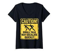 Women's Small Talk May Escalate Quickly Warning Sign V-Neck T-Shirt