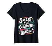 Womens Smart Ass Comment Loading Sarcastic Attitude Joke - V-Neck T-Shirt