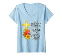 Womens So I Throw Up My Hands And Praise You Again And Again V-Neck T-Shirt