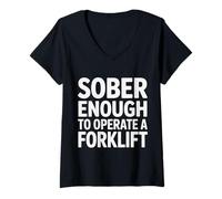 Womens Sober Enough to Operate A Forklift Drinking Safety |- V-Neck T-Shirt