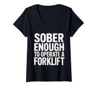 Womens Sober Enough to Operate A Forklift Drinking Safety - V-Neck T-Shirt