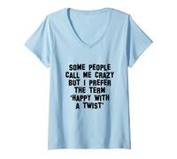 Womens Some People Call Me Crazy I Prefer Happy With A Twist, Funny V-Neck T-Shirt