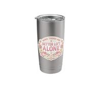 Womens Some Things are Better Left Alone Sarcastic Introvert Stainless Steel Insulated Tumbler