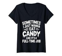 Womens Sometimes I just Wanna eat Candy Like It's a Full-time Job V-Neck T-Shirt