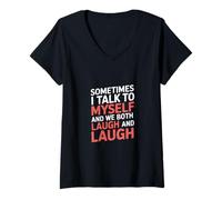 Womens Sometimes I Talk to Myself and We Both Laugh - V-Neck T-Shirt